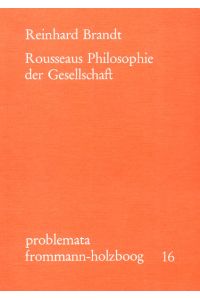 Rousseaus Philosophie der Gesellschaft.   - Problemata; Bd. 16.