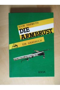 Die Armbrust. Ein Handbuch.