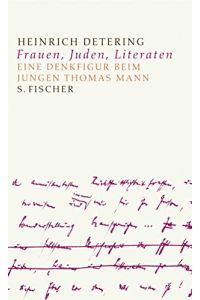 Juden, Frauen und Litteraten: Zu einer Denkfigur beim jungen Thomas Mann