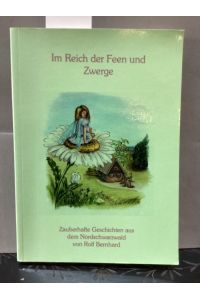Im Reich der Feen und Zwerge. Zauberhafte Geschichten aus dem Nordschwarzwald.