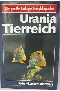 Urania Tierreich: Fische - Lurche - Kriechtiere