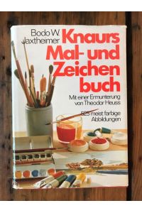 Knaurs Mal- und Zeichenbuch; Mit einer Ermunterung von Theodor Heuss