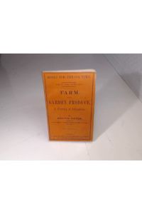 Farm and Garden Produce. A Treasury of Information.   - (= Books for the Contry).