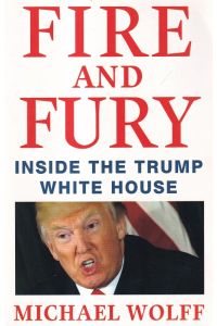 Fire and Fury: Inside the Trump White House.