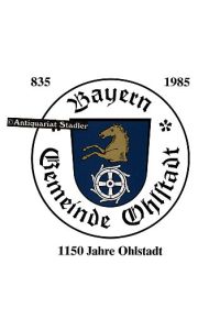 1150 Jahre Ohlstadt. Festschrift der Gemeinde Ohlstadt.