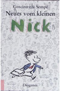 Neues vom kleinen Nick.   - Achtzig prima Geschichten vom kleinen Nick und seinen Freunden.