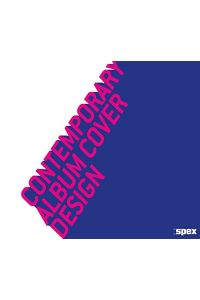 Contemporary album cover design.   - Max Dax and Alexander Lacher / Spex book;