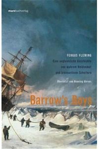 Barrow's Boys. Eine unglaubliche Geschichte von wahrem Heldenmut und bravourösem Scheitern