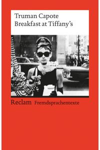 Breakfast at Tiffany?s: Englischer Text mit deutschen Worterklärungen. C1 (GER) (Reclams Universal-Bibliothek)