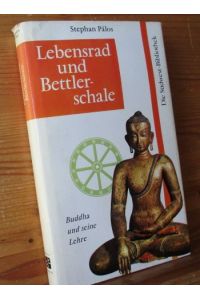 LEBENSRAD UND BETTLERSCHALE. Buddha und seine Lehre  - Die Südwet-Bibliothek