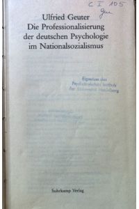 Die Professionalisierung der deutschen Psychologie im Nationalsozialismus.   - Wissenschaftsforschung