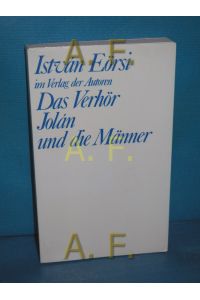 Das Verhör  - [aus d. Ungar. von Hans-Henning Paetzke]Jolán und die Männer / [aus d. Ungar. von Hans Skirecki]. 2 Stücke / / Theaterbibliothek