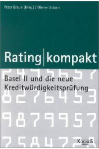 Rating kompakt  - Basel II und die neue Kreditwürdigkeitsprüfung