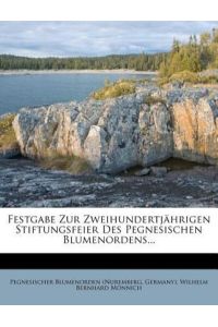 Festgabe Zur Zweihundertjahrigen Stiftungsfeier Des Pegnesischen Blumenordens.