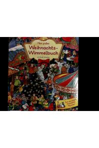 Mein großes Weihnachts-Wimmelbuch (Mein großes Wimmelbuch)  - such die lustigen Weihnachts-Mäuschen!.