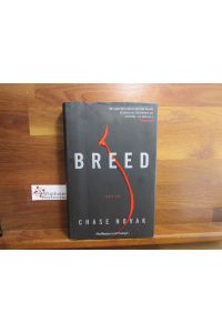 Breed : Thriller  - Chase Novak. Aus dem Amerikan. von Bernhard Kleinschmidt