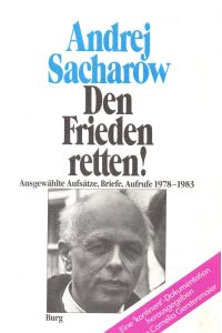 Den Frieden retten  - Ausgew. Aufsätze, Briefe, Aufrufe ; 1978 - 1983