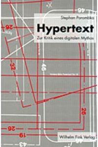 Hypertext: Zur Kritik eines digitalen Mythos.