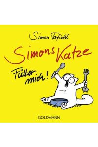 Simons Katze - Fütter mich!  - Simon Tofield