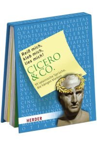 Reiß mich, kleb mich, lies mich! Cicero & Co.   - 99 lateinische Sprüche, die hängen bleiben