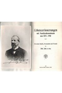 Lebenserinnerungen mit Familienstammbaum von 1835 -1910. Für meine Familie, Verwandten und Freunde von Joh. Zeitz in Metz.