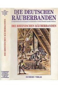 Die Deutschen Räuberbanden. In Originaldokumenten. Band II: Die Rheinischen Räuberbanden.   - Herausgegeben und kommentiert von Heiner Boencke und Hans Arkowicz,