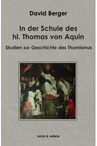 In der Schule des hl. Thomas von Aquin  - Studien zur Geschichte des Thomismus