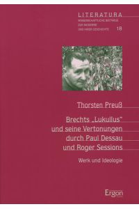 Brechts Lukullus und seine Vertonung durch Paul Dessau und Roger Sessions  - Werk und Ideologie