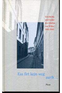 Ess firt kejn weg zurik . . . - Geschichte und Lieder des Ghettos von Wilna 1941 - 1943.   - Mit einem Vorw. von Simon Wiesenthal.