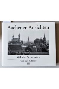 Aachener Ansichten Nr. 373 von 500 Exemplaren. von beiden Autoren Schürmann / Höller signiert.