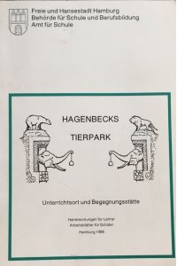 Hagenbecks Tierpark: Unterrichtsort und Begegnungstätte.   - Handreichungen für Lehrer. Arbeitsblätter für Schüler.