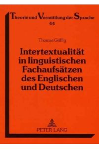 Intertextualität in linguistischen Fachaufsätzen des Englischen und Deutschen.   - Theorie und Vermittlung der Sprache ; Bd. 44