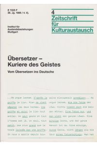 Zeitschrift für Kulturaustausch 4. 36. Jg. 1986 / 4. Vj. Übersetzer - Kuriere des Geistes. Vom Übersetzen ins Deutsche.