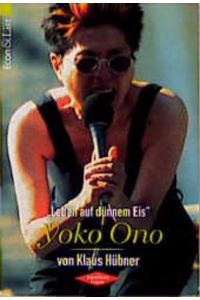 'Leben auf dünnem Eis', Yoko Ono  - Leben auf dünnem Eis