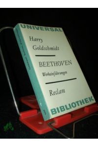 Beethoven : Werkeinf. / Harry Goldschmidt