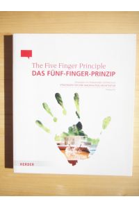 Das Fünf-Finger-Prinzip. The Five Finger Principle. Strategien für eine nachhaltige Architektur. Strategies for Sustainable Architecture.