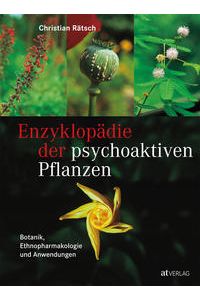 Enzyklopädie der psychoaktiven Pflanzen : Botanik, Ethnopharmakologie und Anwendung.   - mit einem Vorwort von Albert Hofmann.