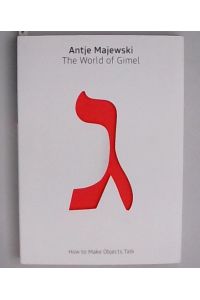 The World of Gimel: How to Make Objects Talk: édition bilingue (anglais / allemand) (Sternberg Press)