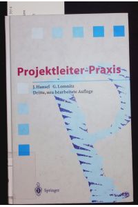 Projektleiter-Praxis.   - Erfolgreiche Projektabwicklung Durch Verbesserte Kommunikation und Kooperation.