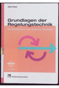 Grundlagen der Regelungstechnik.   - Kontinuierliche und diskrete Systeme.