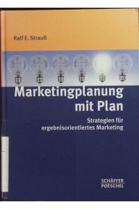 Marketingplanung mit Plan.   - Strategien für ergebnisorientiertes Marketing.