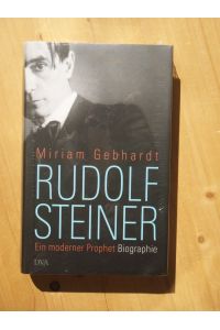 Rudolf Steiner - Ein moderner Prophet