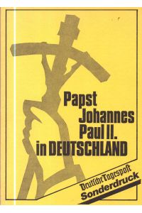 Papst Johannes Paul II. in Deutschland - Sonderdruck der Deutschen Tagespost