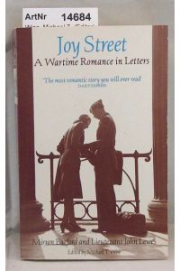 Joy Street A Wartime Romance in Letters. Mirren Barford and Lieutenant Jock Lewes