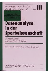 Datenanalyse in der Sportwissenschaft.   - Hermeneutische und statistische Verfahren.