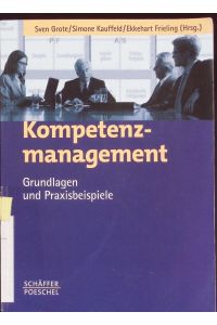 Kompetenzmanagement.   - Grundlagen und Praxisbeispiele.