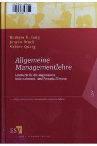 Allgemeine Managementlehre.   - Lehrbuch für die angewandte Unternehmens- und Personalführung.