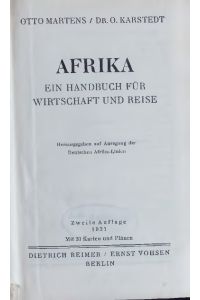 AFRIKA.   - EIN HANDBUCH FÜR WIRTSCHAFT UND REISE. Zweite Auflage 1931