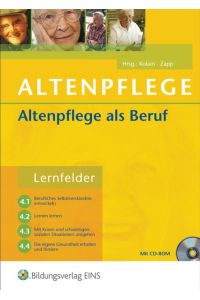 Altenpflege / Altenpflege - Altenpflege als Beruf  - Lernfelder 4.1, 4.2, 4.3, 4.4