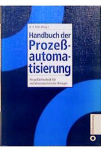 Handbuch der Prozessautomatisierung  - Prozessleittechnik für verfahrenstechnische Anlagen
